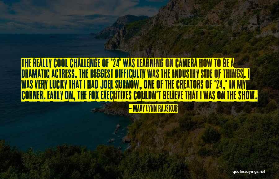Surnow Quotes By Mary Lynn Rajskub Surnow Quotes By Mary Lynn Rajskub
