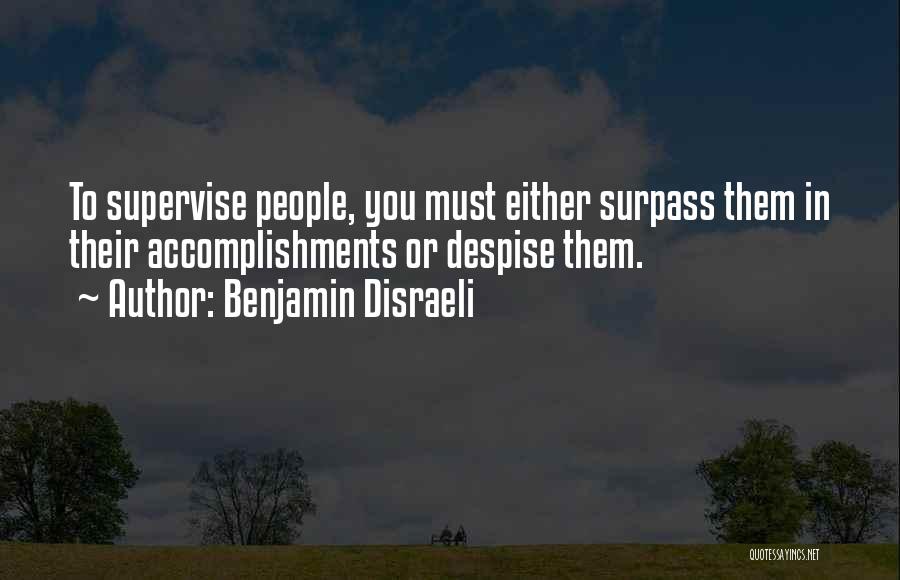 Surpass Quotes By Benjamin Disraeli