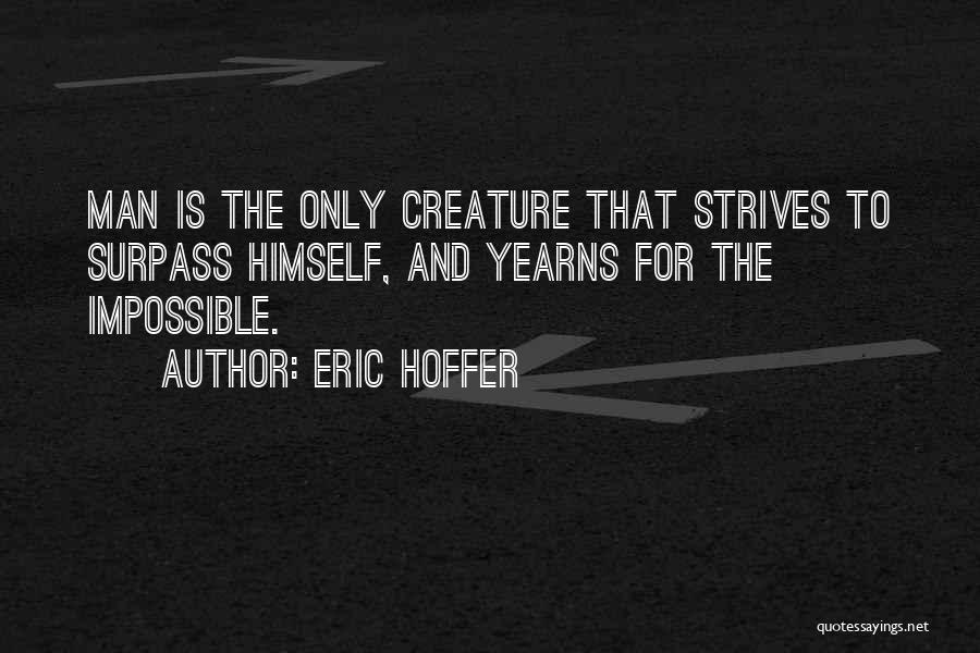 Surpass Quotes By Eric Hoffer