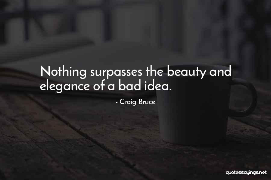 Surpasses Quotes By Craig Bruce Surpasses Quotes By Craig Bruce