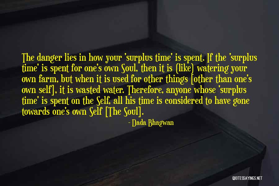 Surplus Time Quotes By Dada Bhagwan Surplus Time Quotes By Dada Bhagwan
