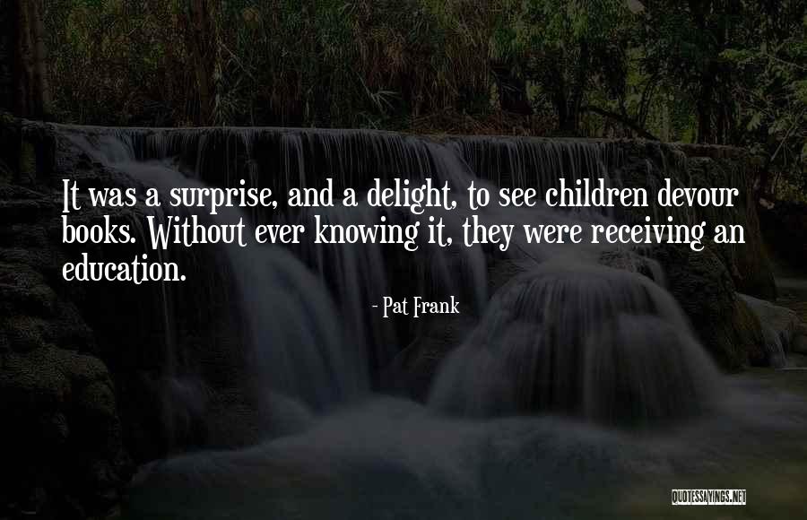 Surprise And Delight Quotes By Pat Frank