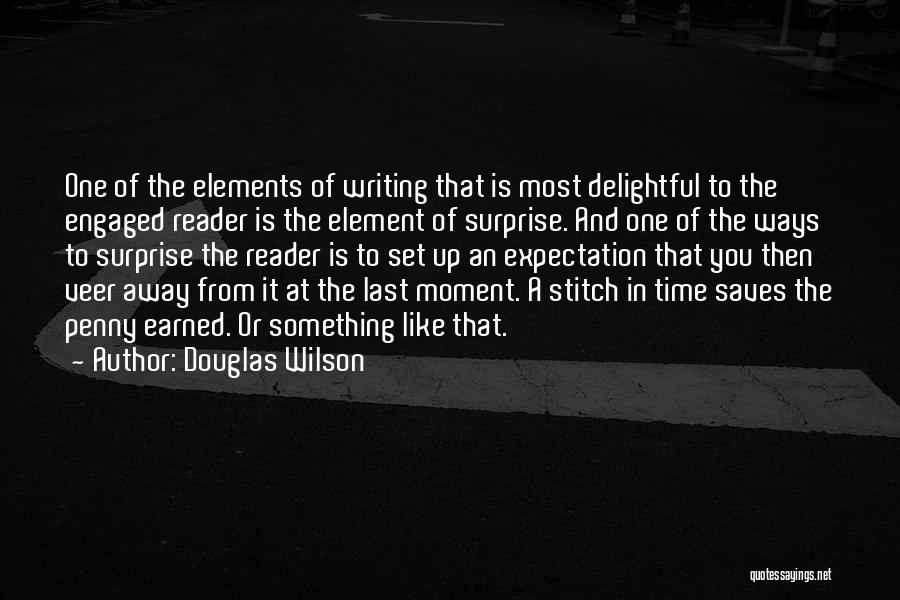 Surprise Element Quotes By Douglas Wilson