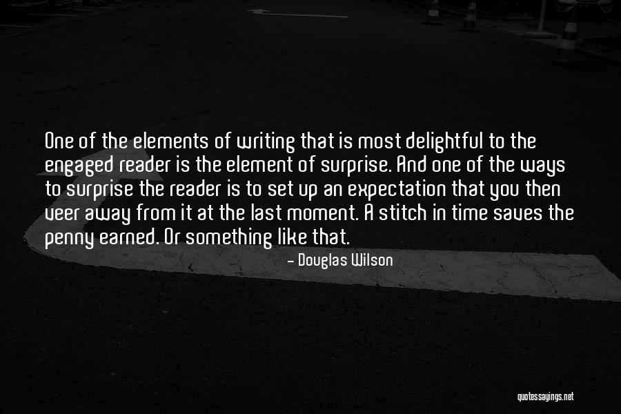 Surprise Element Quotes By Douglas Wilson