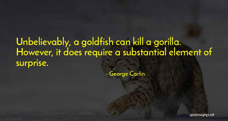 Surprise Element Quotes By George Carlin