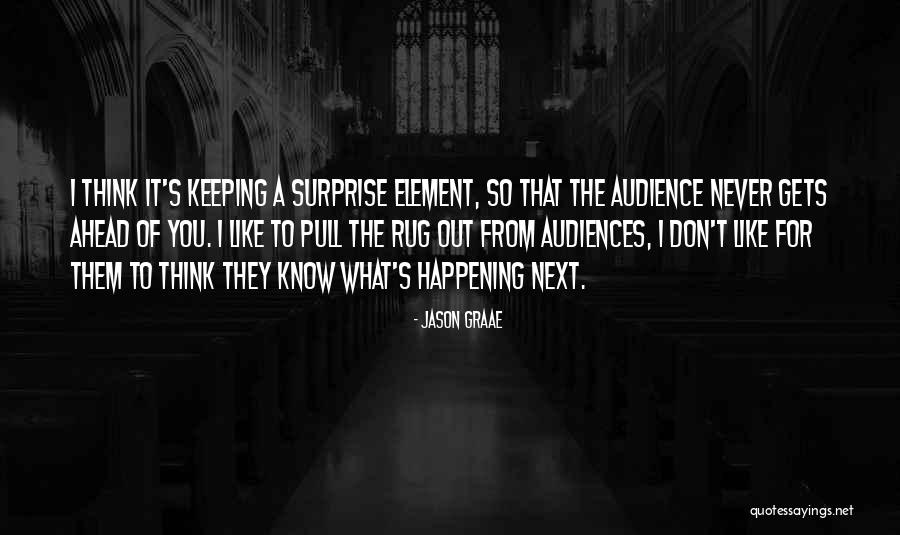 Surprise Element Quotes By Jason Graae Surprise Element Quotes By Jason Graae