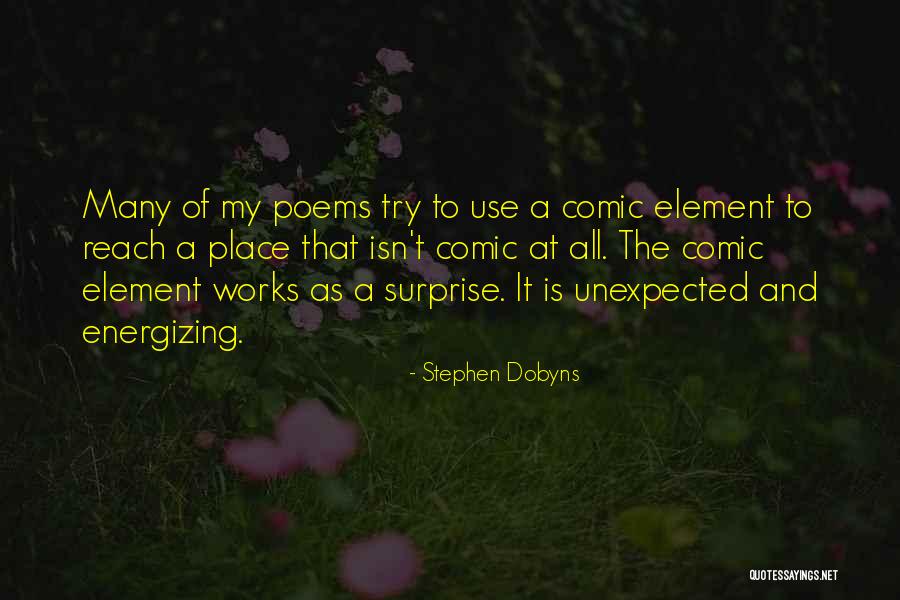 Surprise Element Quotes By Stephen Dobyns Surprise Element Quotes By Stephen Dobyns