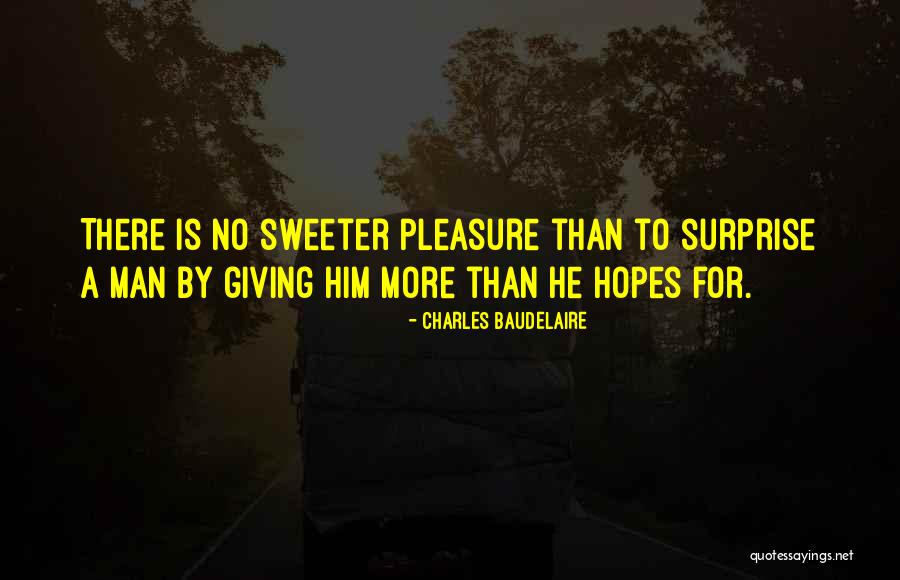 Surprise For Him Quotes By Charles Baudelaire Surprise For Him Quotes By Charles Baudelaire