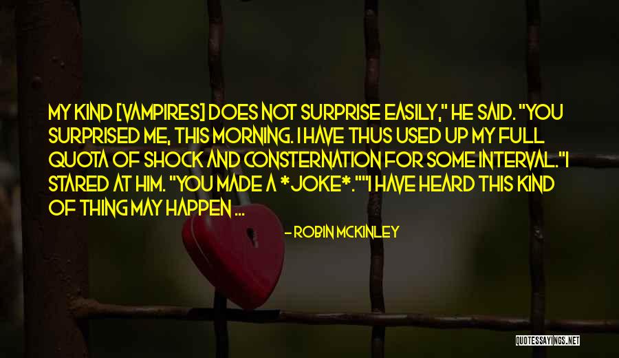 Surprise For Him Quotes By Robin McKinley Surprise For Him Quotes By Robin McKinley