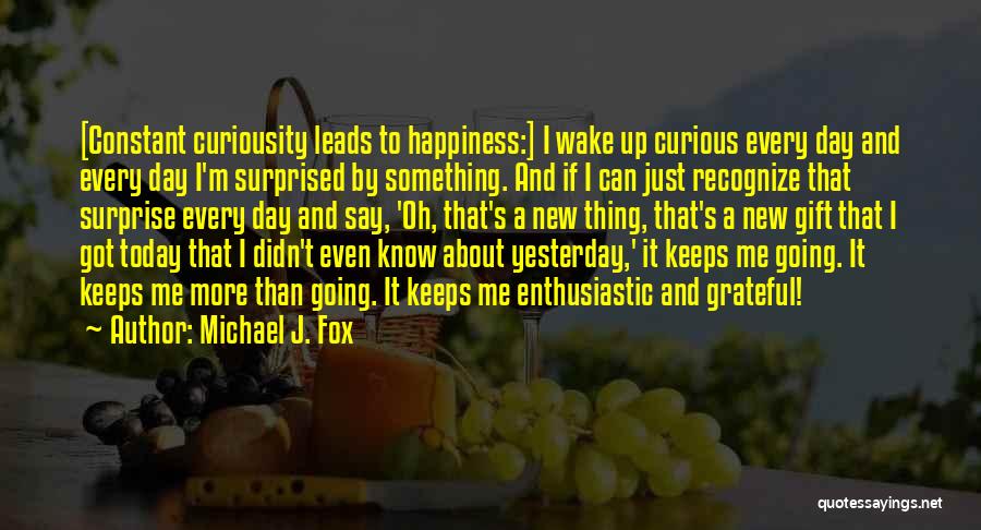 Surprise Gift From Him Quotes By Michael J. Fox