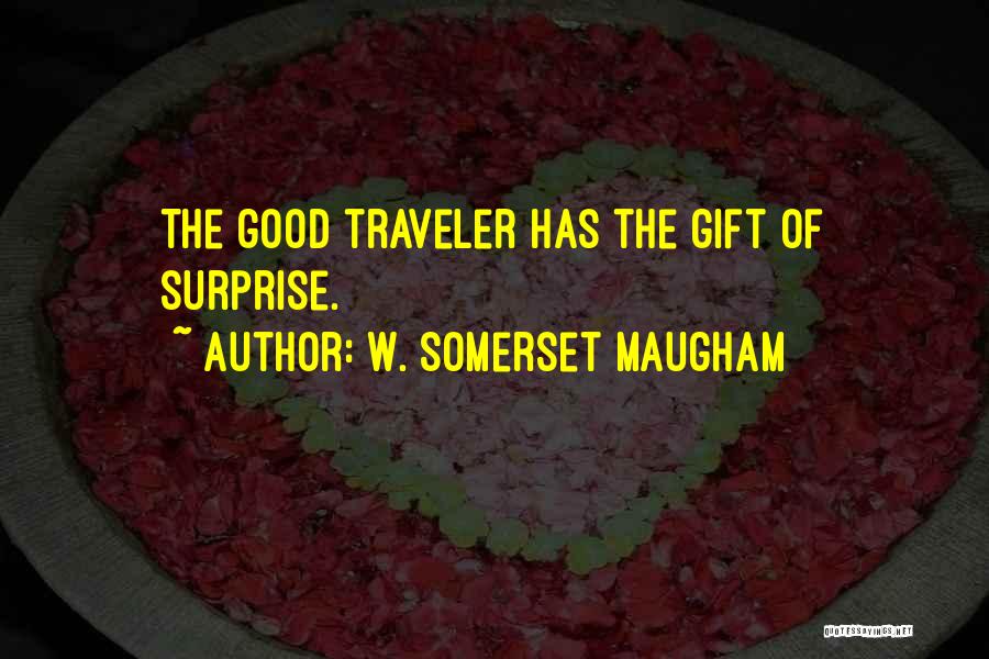 Surprise Gift Quotes By W. Somerset Maugham