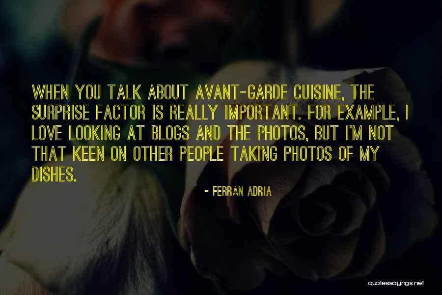 Surprise I Love You Quotes By Ferran Adria Surprise I Love You Quotes By Ferran Adria
