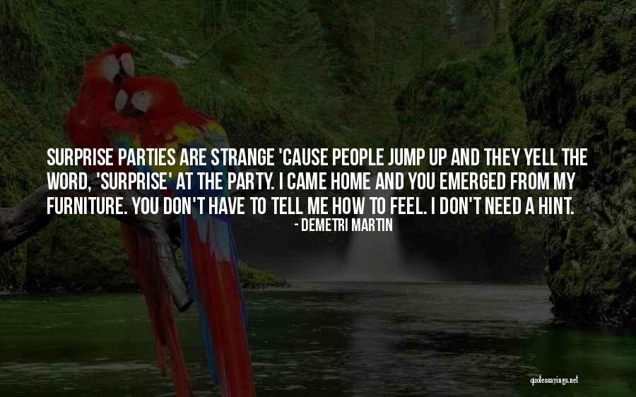 Surprise Parties Quotes By Demetri Martin Surprise Parties Quotes By Demetri Martin