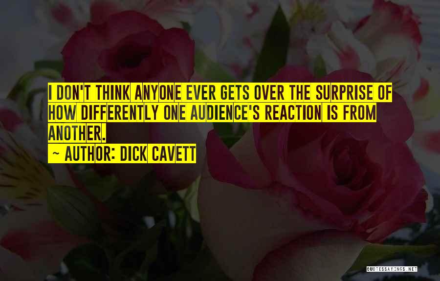 Surprise Reaction Quotes By Dick Cavett