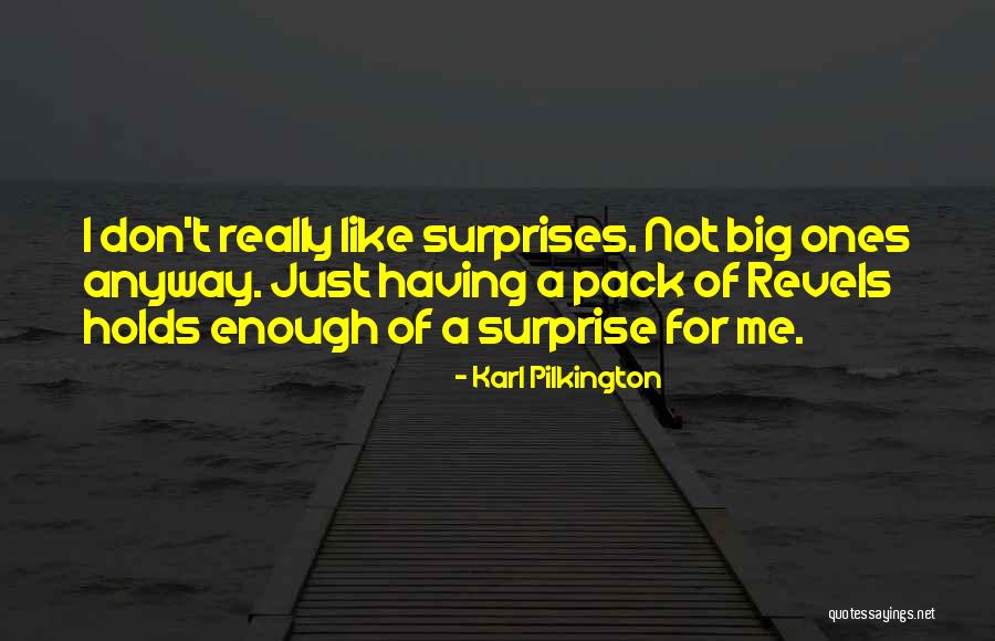 Surprise Travel Quotes By Karl Pilkington Surprise Travel Quotes By Karl Pilkington