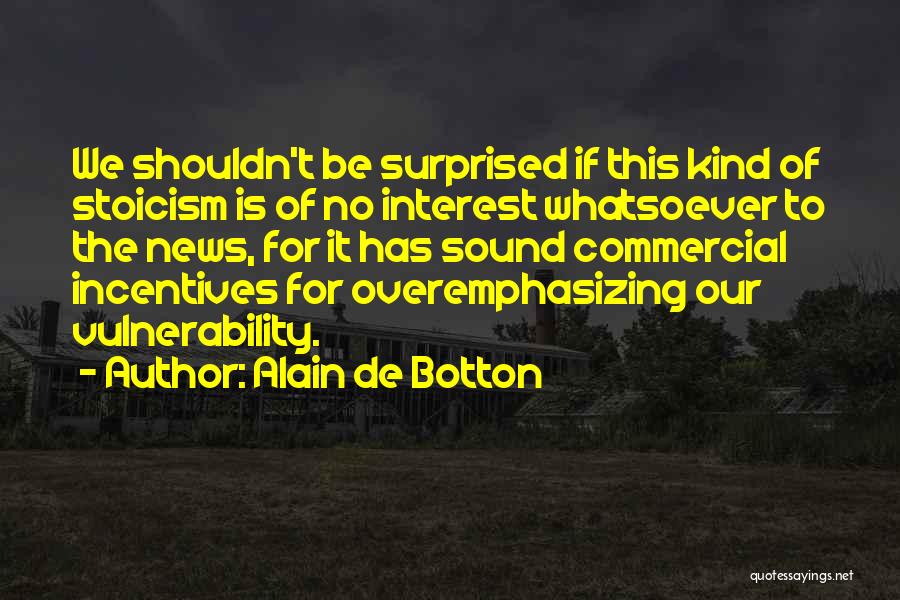Surprised Quotes By Alain De Botton