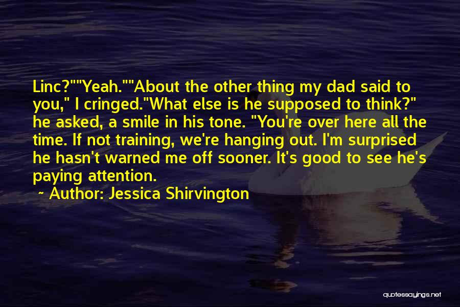 Surprised Smile Quotes By Jessica Shirvington
