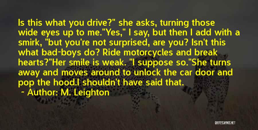 Surprised Smile Quotes By M. Leighton
