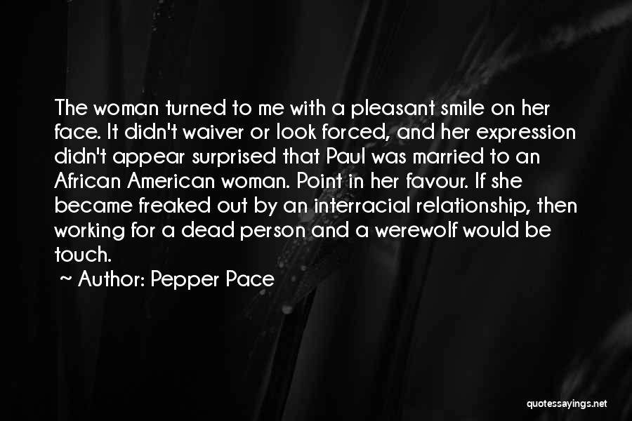 Surprised Smile Quotes By Pepper Pace