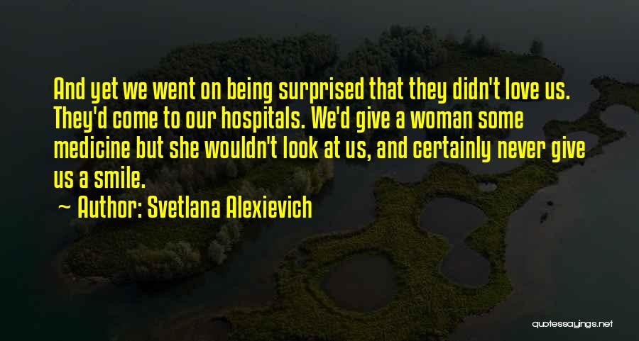 Surprised Smile Quotes By Svetlana Alexievich