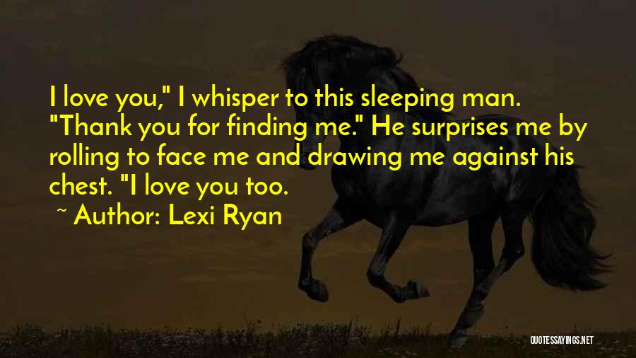 Surprises And Love Quotes By Lexi Ryan