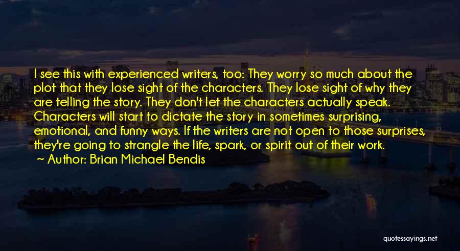 Surprises In Life Quotes By Brian Michael Bendis