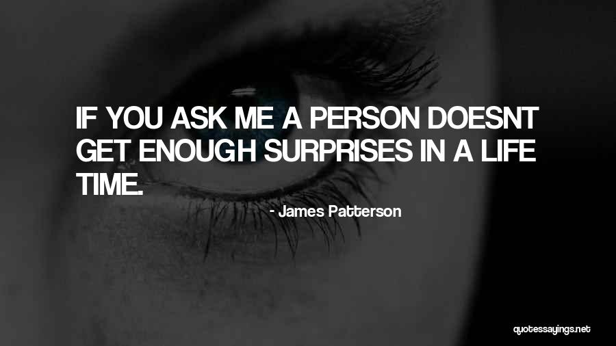 Surprises In Life Quotes By James Patterson