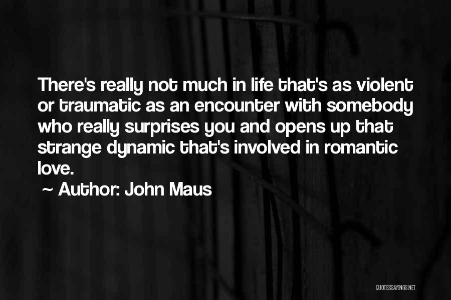 Surprises In Life Quotes By John Maus