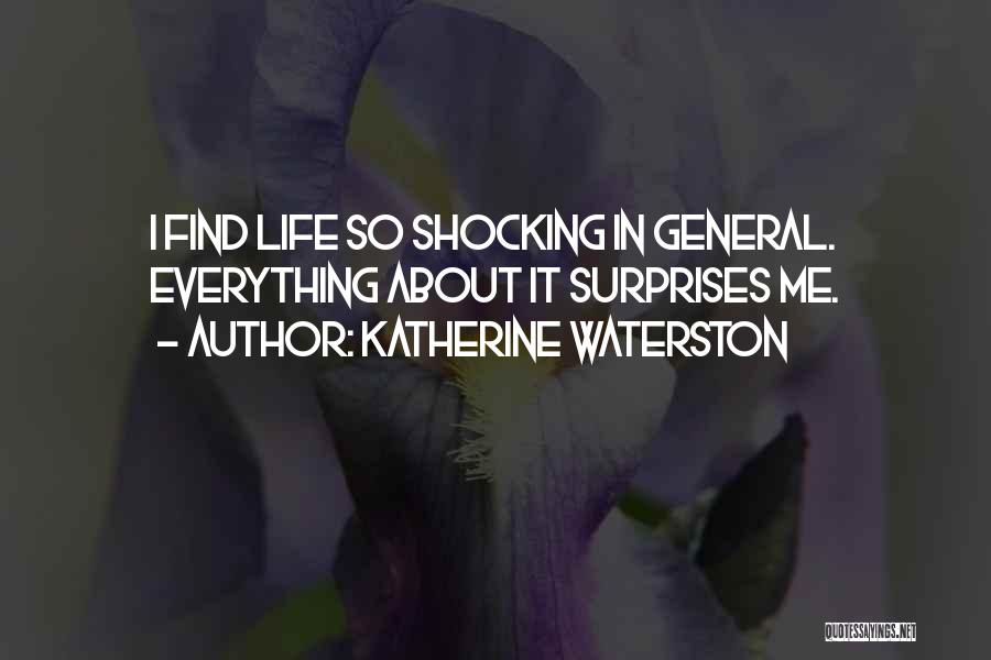Surprises In Life Quotes By Katherine Waterston