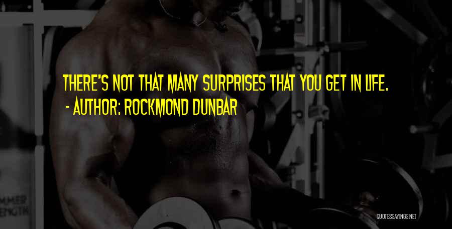Surprises In Life Quotes By Rockmond Dunbar