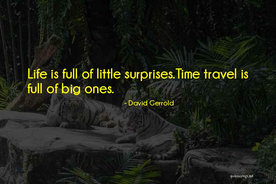 Surprises Of Life Quotes By David Gerrold Surprises Of Life Quotes By David Gerrold
