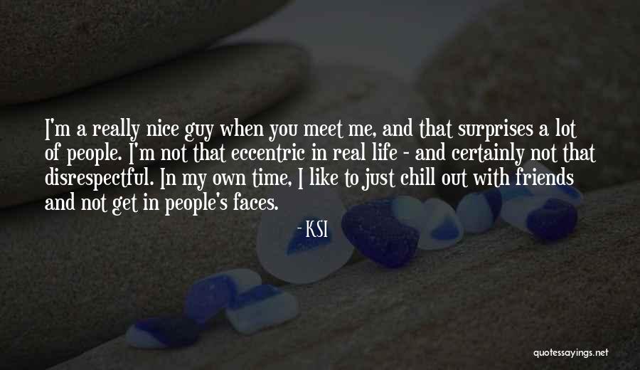 Surprises Of Life Quotes By KSI Surprises Of Life Quotes By KSI