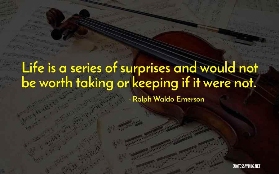 Surprises Of Life Quotes By Ralph Waldo Emerson Surprises Of Life Quotes By Ralph Waldo Emerson