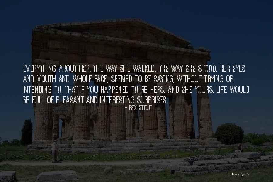 Surprises Of Life Quotes By Rex Stout Surprises Of Life Quotes By Rex Stout