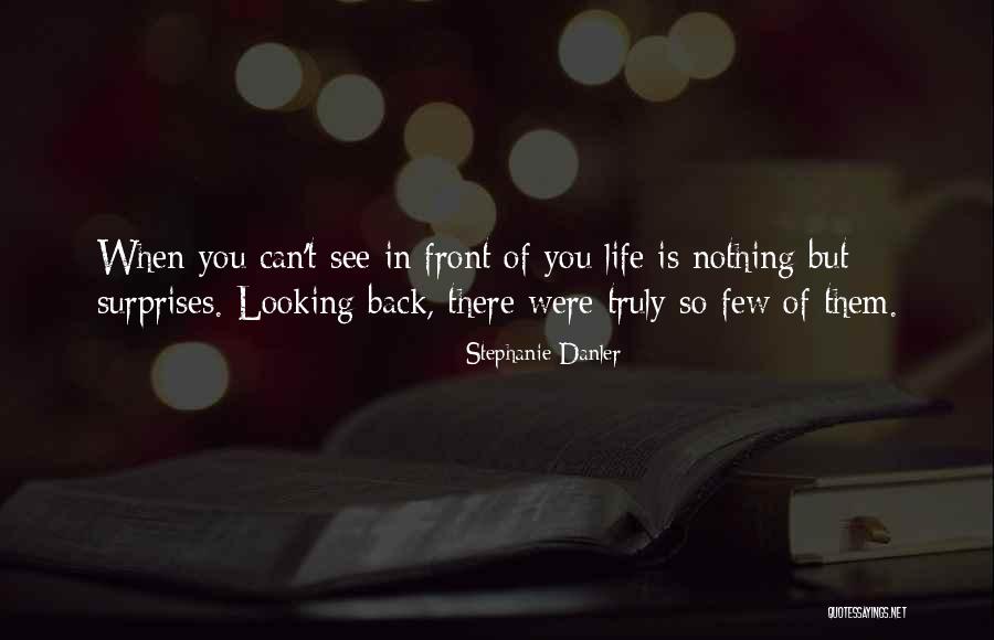 Surprises Of Life Quotes By Stephanie Danler Surprises Of Life Quotes By Stephanie Danler