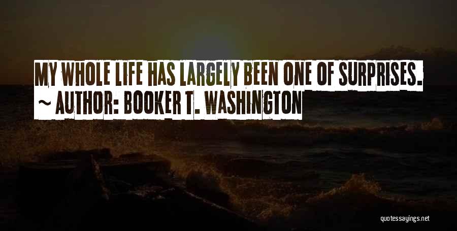 Surprises Quotes By Booker T. Washington