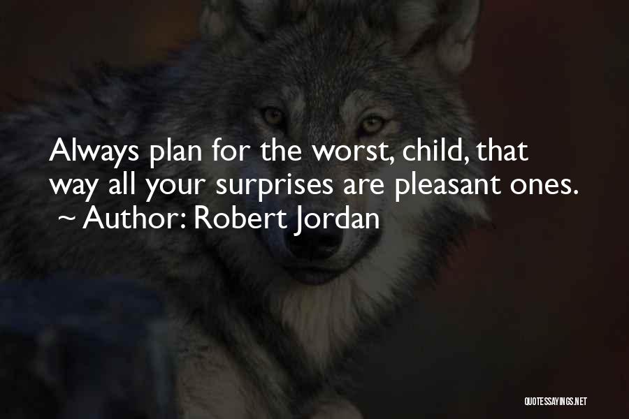 Surprises Quotes By Robert Jordan