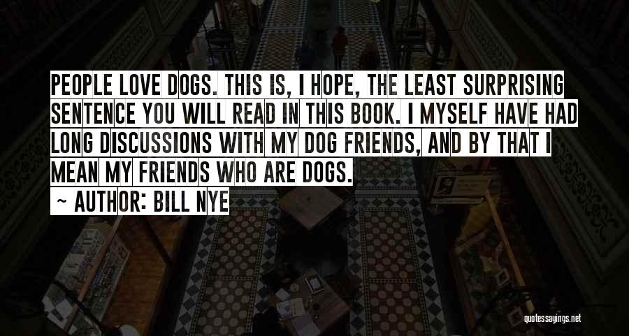 Surprising Friends Quotes By Bill Nye