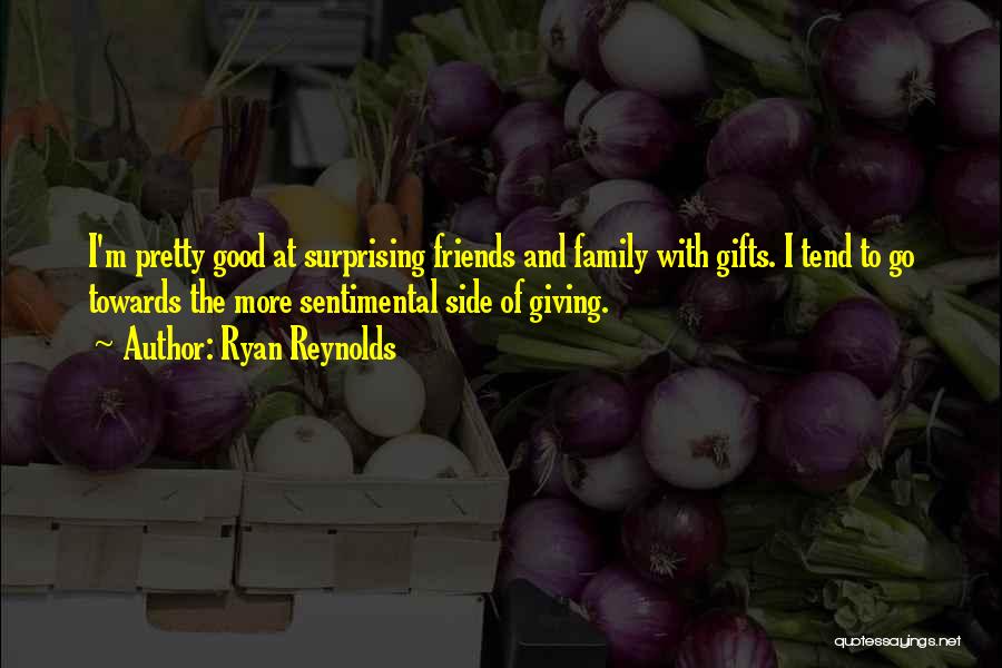 Surprising Friends Quotes By Ryan Reynolds