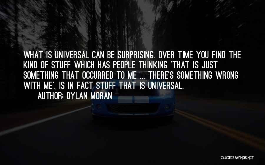 Surprising Me Quotes By Dylan Moran