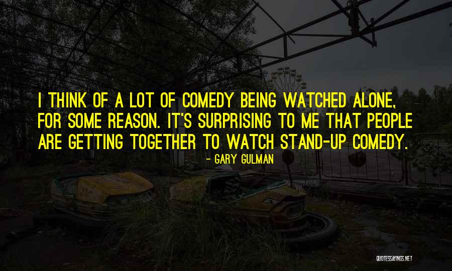 Surprising Me Quotes By Gary Gulman