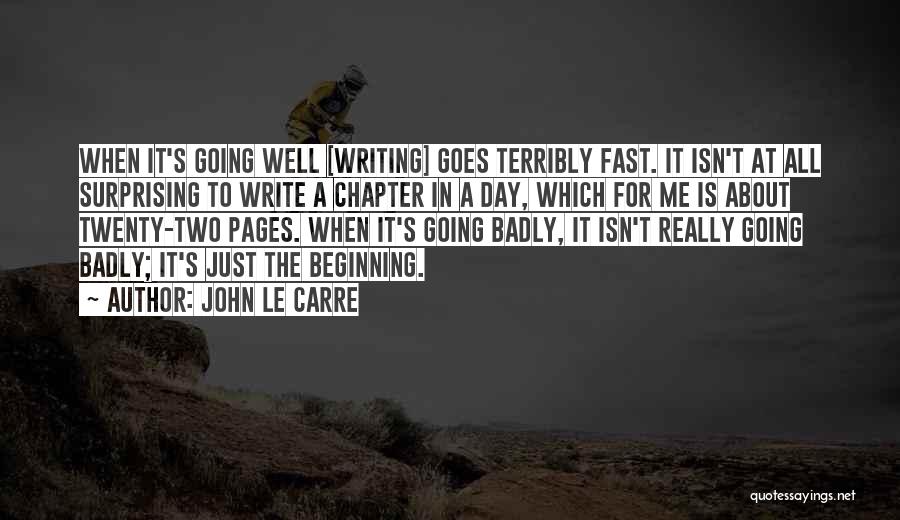 Surprising Me Quotes By John Le Carre