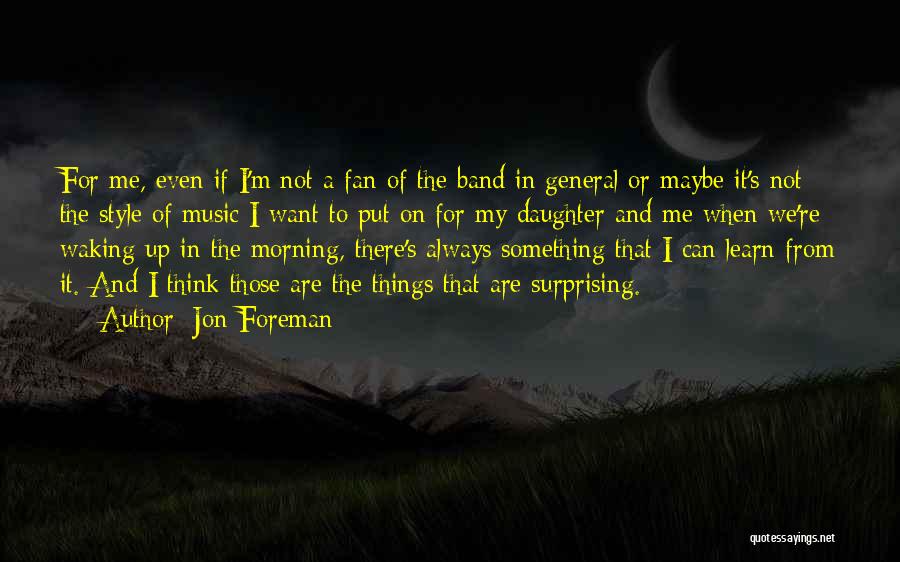 Surprising Me Quotes By Jon Foreman