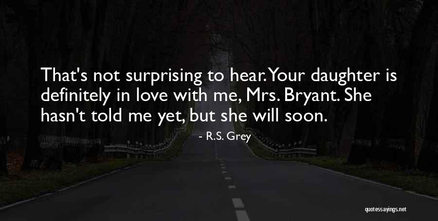 Surprising Me Quotes By R.S. Grey