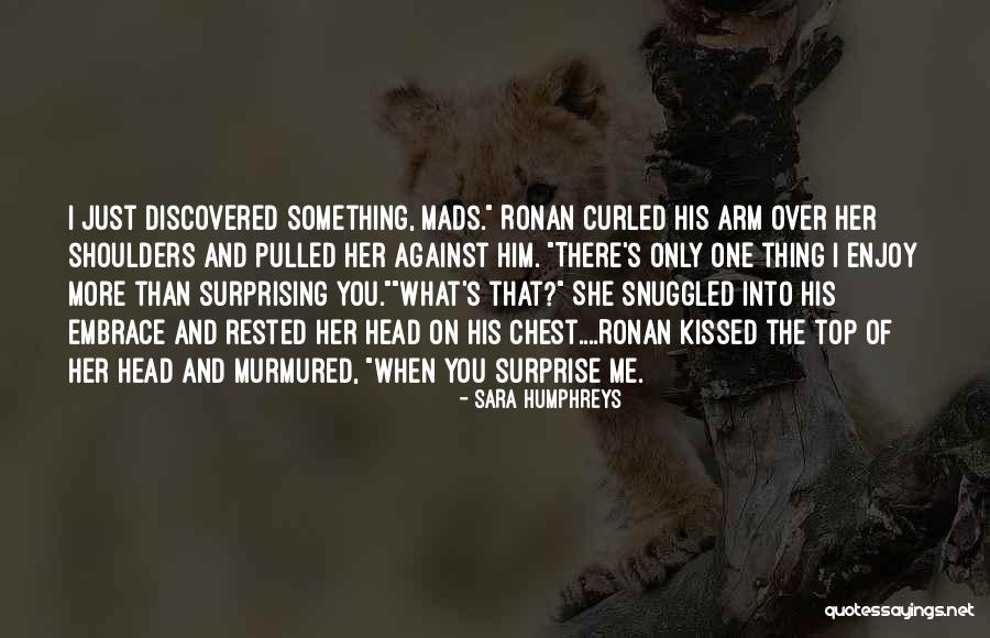 Surprising Me Quotes By Sara Humphreys