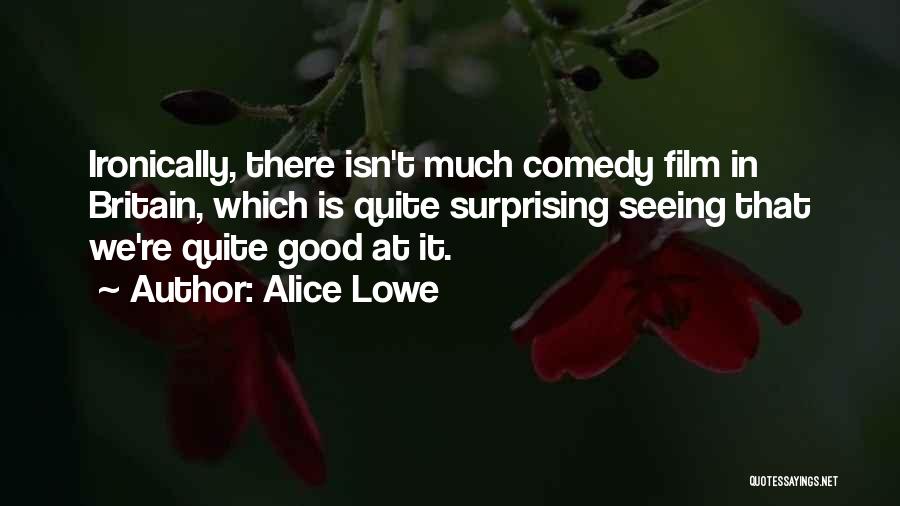 Surprising Quotes By Alice Lowe