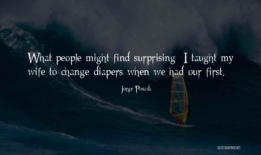 Surprising Quotes By Jorge Posada Surprising Quotes By Jorge Posada