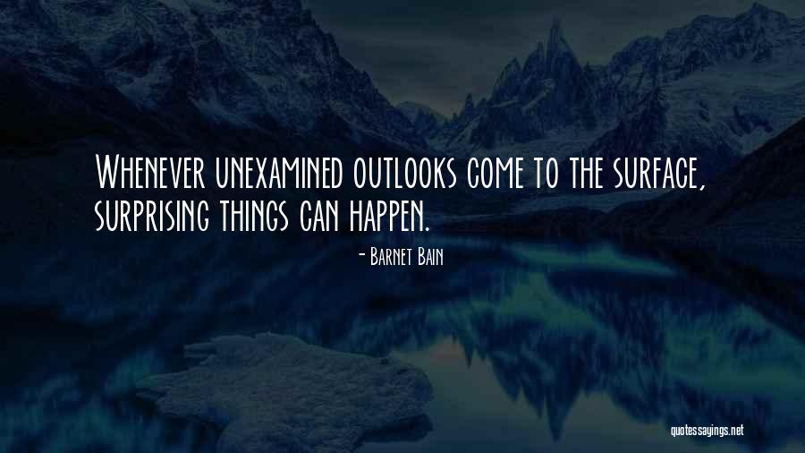 Surprising Things Quotes By Barnet Bain Surprising Things Quotes By Barnet Bain