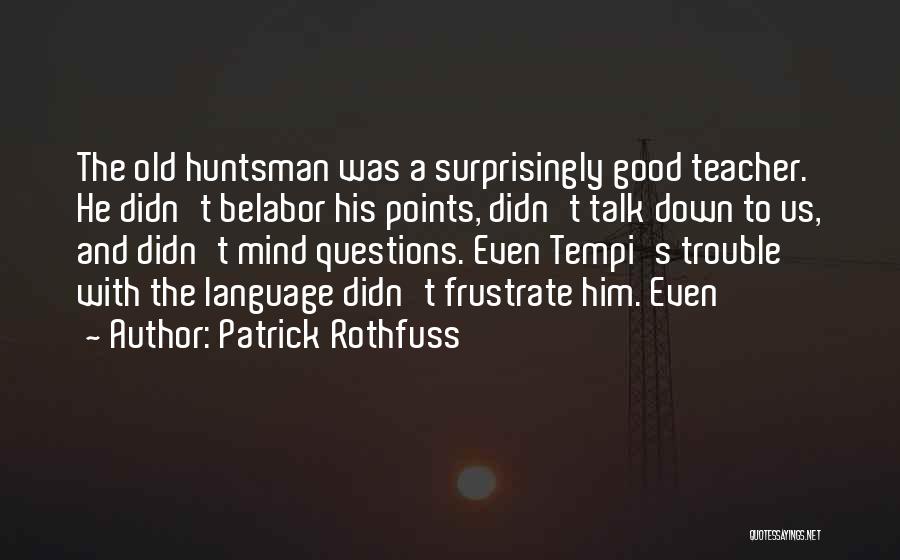 Surprisingly Good Quotes By Patrick Rothfuss