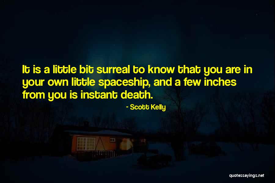 Surreal Death Quotes By Scott Kelly Surreal Death Quotes By Scott Kelly